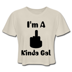 I'M A MIDDLE FINGER KINDA GAL (Crop Top T-Shirt) - dust