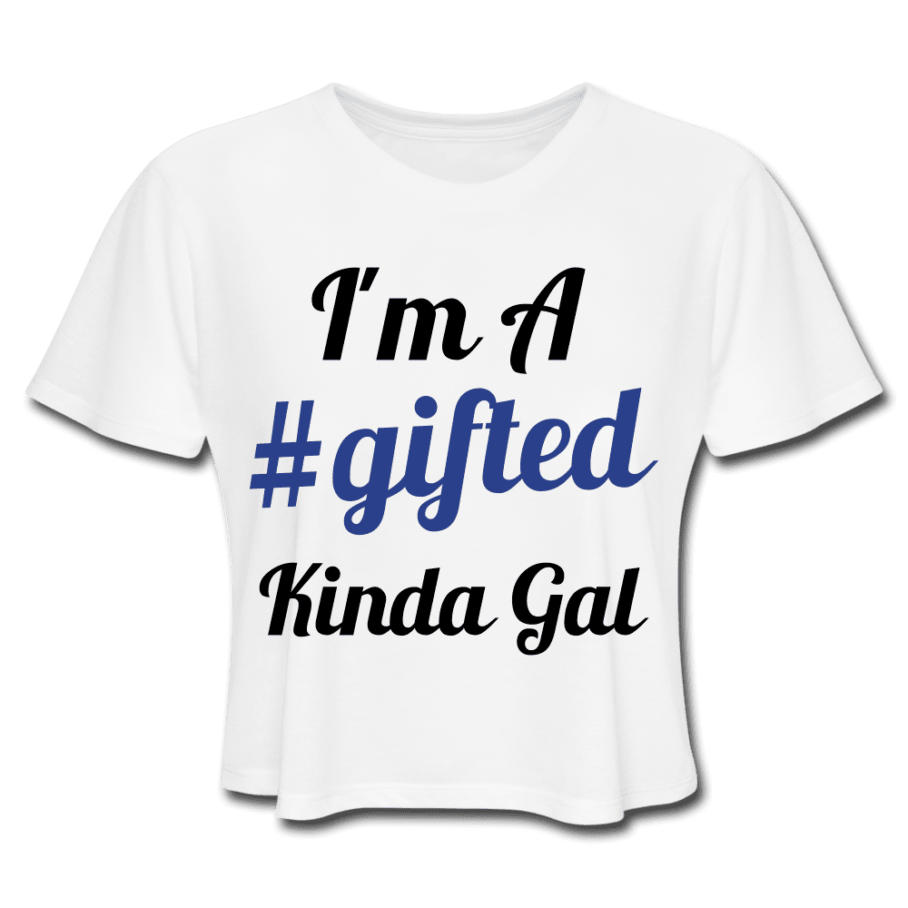 I'M A GIFTED KINDA GAL (Crop Top T-Shirt) - white