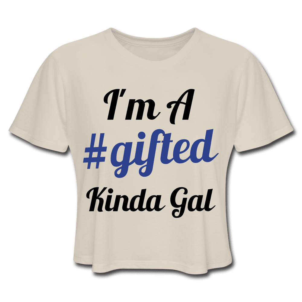 I'M A GIFTED KINDA GAL (Crop Top T-Shirt) - dust