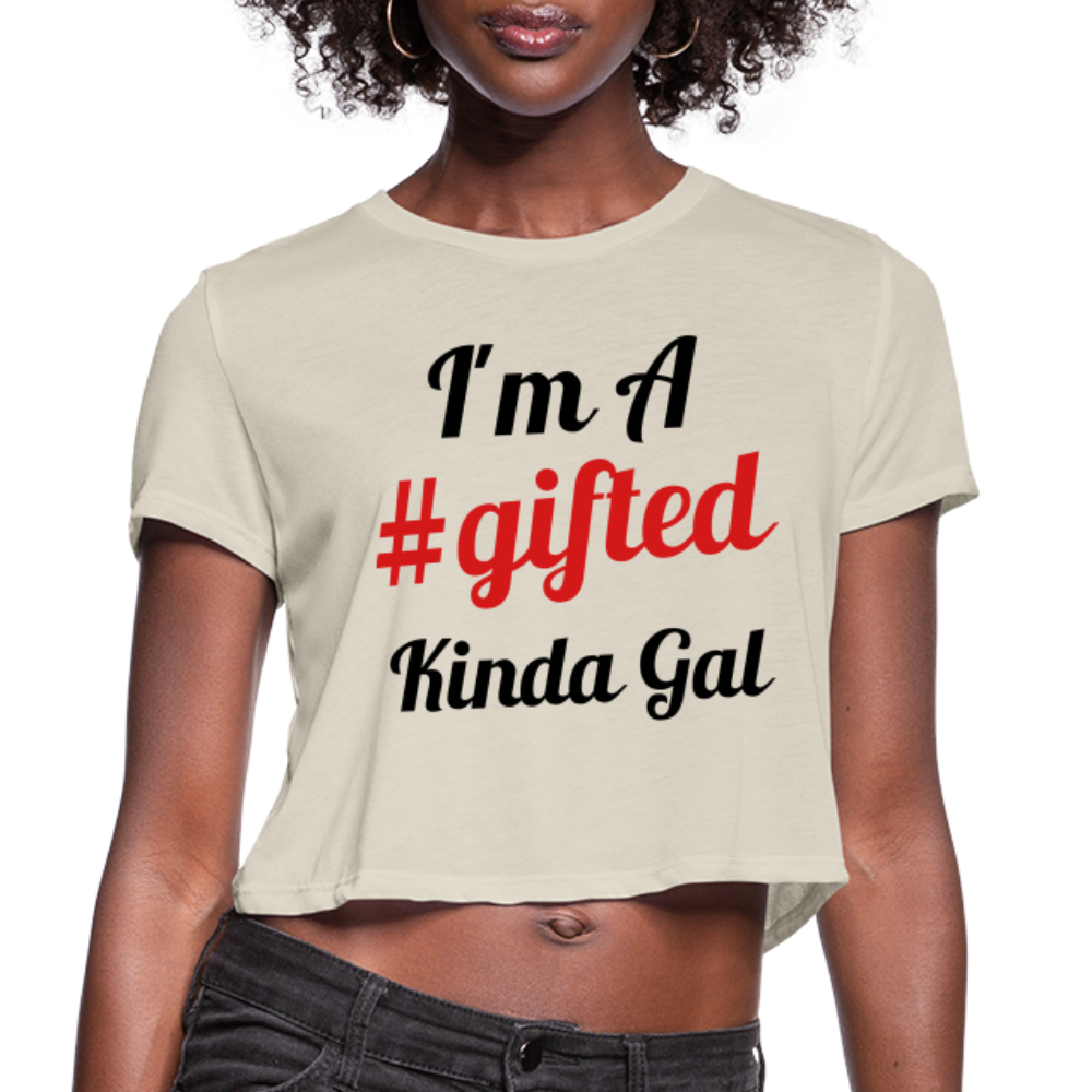 I'M A GIFTED KINDA GAL (Crop Top T-Shirt) - dust