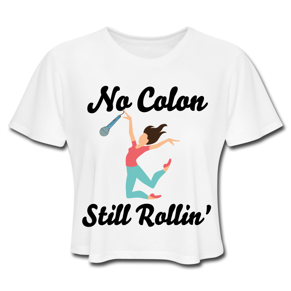 NO COLON STILL ROLLIN' (Crop Top T-Shirt) - white