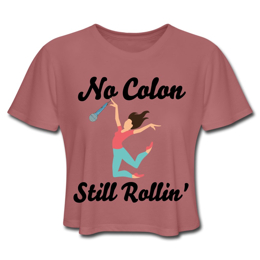 NO COLON STILL ROLLIN' (Crop Top T-Shirt) - mauve