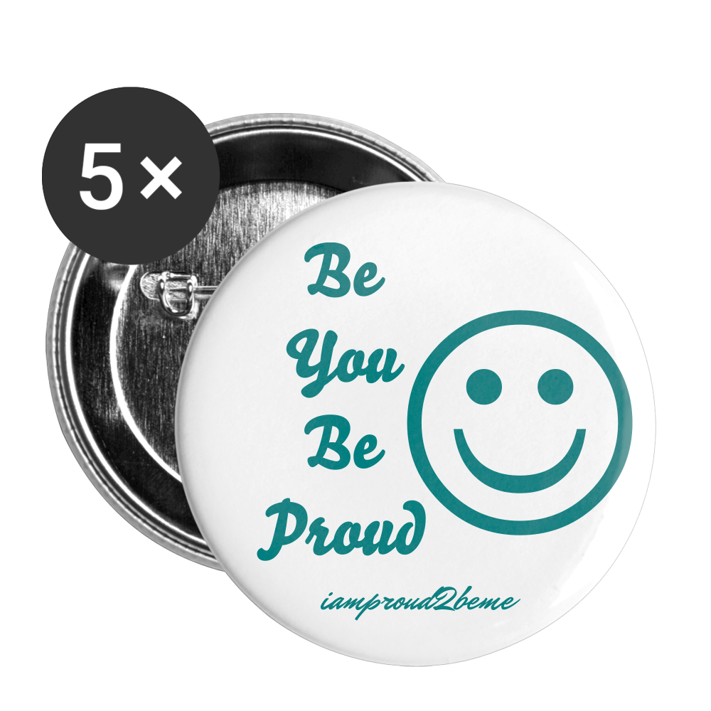 BE YOU BE PROUD Buttons large 2.2'' (5-pack) teal - white