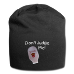 DON'T JUDGE ME Jersey Beanie - black