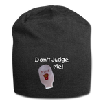 DON'T JUDGE ME Jersey Beanie - charcoal grey