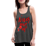 NEVER GIVE UP Flowy Tank Top (Adult) - deep heather