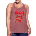 NEVER GIVE UP Flowy Tank Top (Adult) - mauve