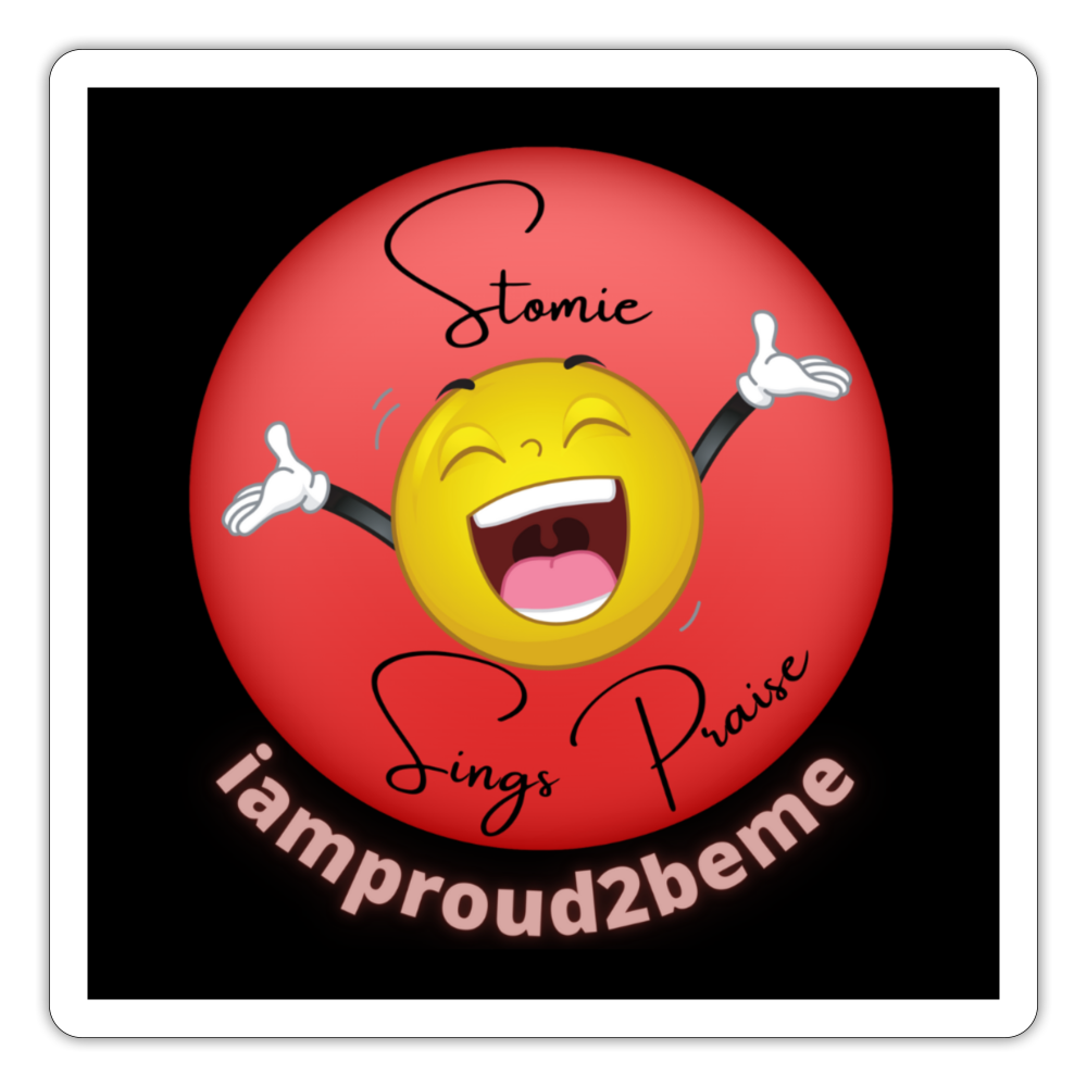 STOMIE SINGS PRAISES Sticker - white matte