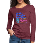 MAKIN' OSTOMIES LOOK GOOD LATTE Premium Long Sleeve T-Shirt (gals) - heather burgundy