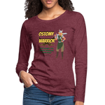 OSTOMY WARRIOR Premium Long Sleeve T-Shirt (gals) - heather burgundy