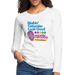 MAKIN' OSTOMIES LOOK GOOD CUPCAKES Premium Long Sleeve T-Shirt (gals) - white