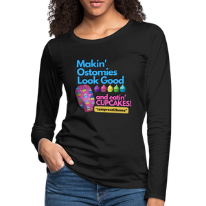 MAKIN' OSTOMIES LOOK GOOD CUPCAKES Premium Long Sleeve T-Shirt (gals) - black