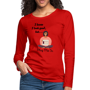 PLUG ME IN Premium Long Sleeve T-Shirt (gals) - red
