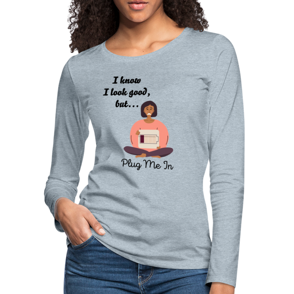 PLUG ME IN Premium Long Sleeve T-Shirt (gals) - heather ice blue